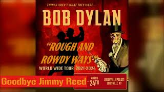 Bob Dylan  Louisville 24th March 2024  Goodbye Jimmy Reed [upl. by Pedrotti]