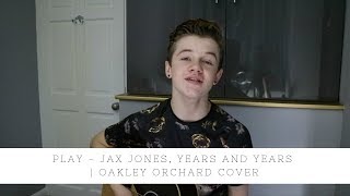 Jax Jones Years amp Years  Play  Oakley Orchard Cover [upl. by Ralat]