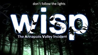 WISP The Annapolis Valley Incident [upl. by Ehtnax]