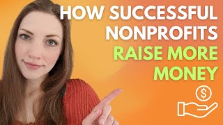 How Successful Nonprofits Fundraise when Starting and Growing [upl. by Ellynad]