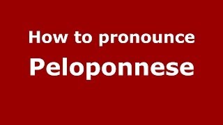 How to pronounce Peloponnese GreekGreece  PronounceNamescom [upl. by Rahab]