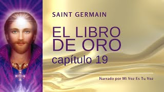 EL LIBRO DE ORO DE SAINT GERMAIN  Capítulo 19º [upl. by Annissa430]