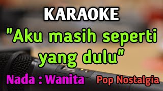 TAK INGIN SENDIRI  KARAOKE  NADA WANITA CEWEK  Pop Nostalgia  Dian Piesesha  Live Keyboard [upl. by Assenad]