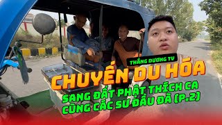 3 Thầy Tịch Quang Quảng Đạt Và Minh Đức Đã Tới Ấn Độ An Toàn…Lần Đầu Trải Nghiệm Xe Tuk Tuk P2 [upl. by Aderfla]