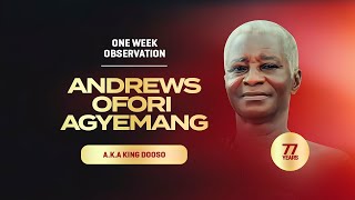 One Week Observation of the Late ANDREWS OFORI AGYEMANG AKA King Dooso [upl. by Mackey617]