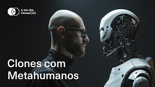 Clone com Metahumanos [upl. by Cleland]