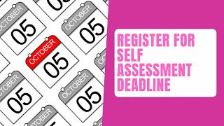 Register for Self Assessment Deadline  5th October [upl. by Asiilanna]