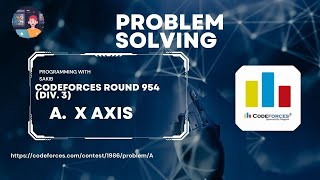 A X Axis  Codeforces Round 954 Div 3  Programming With Sakib [upl. by Val]