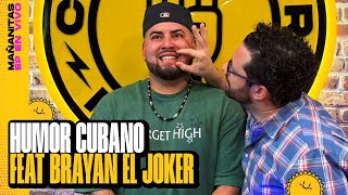 Humor cubano feat Brayan quotEl Jokerquot  MAÑANITAS ☀️ [upl. by Belinda]