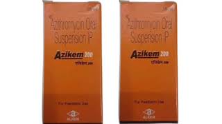 Azikem 200 Suspension Syrup Azithromycin Oral Suspension IP [upl. by Martelle]