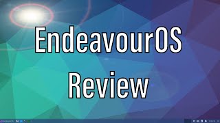 EndeavourOS  Review and Final Thoughts [upl. by Eldwun]