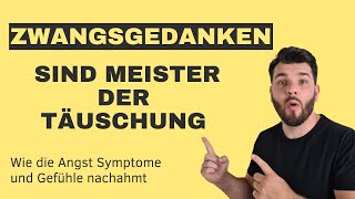 Wie Zwangsgedanken und Ängste Symptome und Empfindungen nachahmen Täuschend echt [upl. by Etak890]