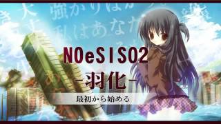 NOeSIS02  羽化  OP [upl. by Nnasor]