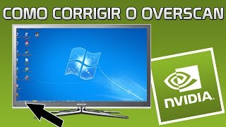 🔌 TUTORIAL Como corrigir o OVERSCAN nas placas NVIDIA PTBR [upl. by Notlaw]