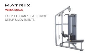 Matrix Versa Duals  Lat Pulldown  Seated Row  Setup amp Movements [upl. by Eiramanad]