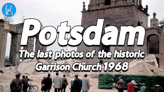 Potsdam  The last photos of the historic Garrison Church 1968 🇩🇪 4K [upl. by Antonio]