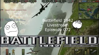 Battlefield 1942  Livestream Episode 072  now then forever [upl. by Waine]