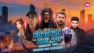 Khatron Ke Khiladi Season 13 Release Date Confirmed  Khatron Ke Khiladi 13 Episode 1 [upl. by Theone]