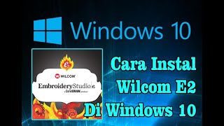 Cara Instal Wilcom E2 SP3 Windows 10 64Bit Lengkap Step By Step [upl. by Childers]