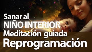 ☕ SANAR al Niño Interior  Meditación guiada ➤Dormir Sanando a Tu Niña o Niño Interior [upl. by Baerman]