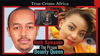 The Ruth Kamande case  Miss Lang’ata Prison beauty queen [upl. by Libenson]