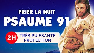 🙏 PSAUME 91 🙏 PSAUME du SOIR Très Puissante Protection sur votre Nuit [upl. by Adnarym389]