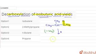 Decarboxylation of isobutyric acid yields [upl. by Kenelm]