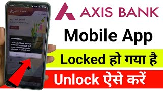 How to Unlock Axis Bank Mobile App  Axis Bank Mobile App locked ho gaya  axis mobile app unblock [upl. by Nosle]