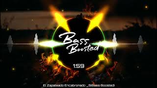 El Zapateado Encabronado 5 Bass Boosted [upl. by Llemmart923]