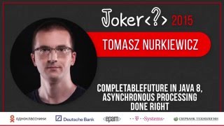 Tomasz Nurkiewicz — CompletableFuture in Java 8 asynchronous processing done right [upl. by Reinhold]