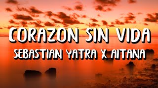 Aitana x Sebastián Yatra  Corazón Sin Vida LetraLyrics [upl. by Lizette]