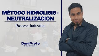 MÉTODO HIDRÓLISIS  NEUTRALIZACIÓN Proceso Industrial [upl. by Ellata]