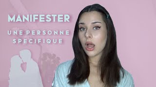 Mes conseils pour manifester une PERSONNE SPÉCIFIQUE  ♡ [upl. by Heaps465]