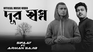 SIFAAT ft Arman Sojib  Dur Shopno  দূর স্বপ্ন  Prod Young Asko  Official Music Video [upl. by Corena810]