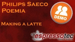 Philips Saeco Poemia  Making A Latte [upl. by Yeknarf]