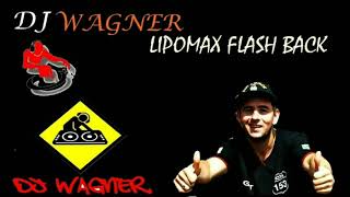 Dj Wagner Br153  Lipomax FlashBack 80 [upl. by Nazler]