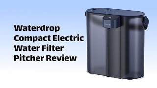 Waterdrop Compact Electric Water Filter Pitcher Review [upl. by Enelyad]