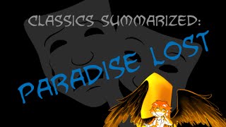 Classics Summarized Paradise Lost [upl. by Ynohtnacram]