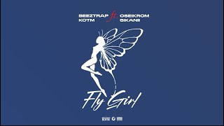 Beeztrap KOTM  Fly Girl feat Oseikrom Sikanii Audio amp Lyrics [upl. by Sesmar]