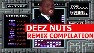 DEEZ NUTS  REMIX COMPILATION [upl. by Eedrahc]