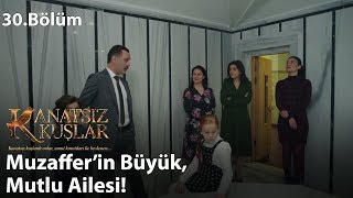 Muzaffer’in büyük mutlu ailesi  Kanatsız Kuşlar 30Bölüm [upl. by Laemsi584]