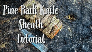 Knife Sheath How To Pine Bark [upl. by Li]