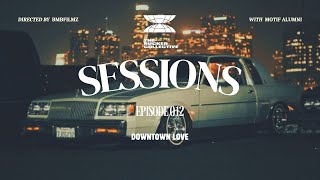 Sessions Episode 012  Downtown Love [upl. by Suter819]