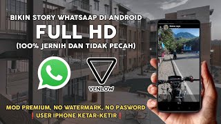 CARA BIKIN STORY WHATSAPP JERNIH SEPERTI DI IPHONE APK VENLOW PRO MOD NO PASWORD [upl. by Leuas]