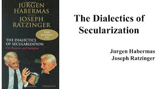 Jurgen Habermas The Dialectics of Secularizationquot Book Note [upl. by Anirehc]