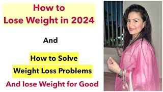 How to Lose Weight in 2024  Real Problems in Weight Loss Journey [upl. by Tutankhamen]