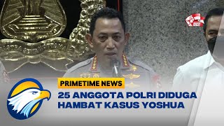 25 Polisi Diperiksa dalam Kasus Brigadir J Mayoritas dari Div Propam [upl. by Mia]