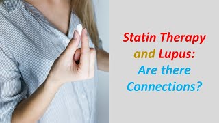 Statin Therapy and Lupus are there connections [upl. by Etnauq]