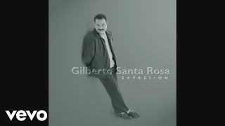 Gilberto Santa Rosa  Que Alguien Me Diga Salsa Version  Audio [upl. by Lema]