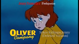 Jennys Feelspastas  Oliver amp Company Sykes Kidnaps Jenny Deleted Version [upl. by Dreeda]